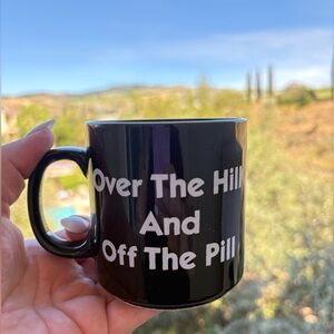 Over The Hill And Off The Pill mug